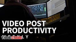 دانلود آموزش برنامه ریزی در مرحله پس تولید (آپدیت هفتگی) Video Post Productivity Weekly