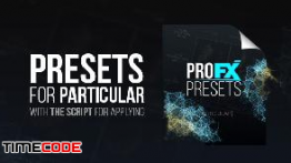 دانلود بسته پریست آماده پارتیکل مخصوص افترافکت Pro FX Presets Particular