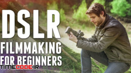 دانلود آموزش فیلم برداری با دوربین های عکاسی DSLR Filmmaking: From Beginner to PRO