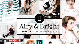 دانلود پریست لایت روم برای موبایل Mobile Lightroom Preset Airy&Bright
