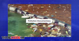 دانلود پروژه آماده افترافکت : اسلایدشو Pollution Documentary