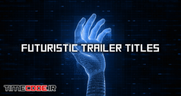 دانلود پروژه آماده پریمیر : تریلر متنی علمی Futuristic Trailer Titles