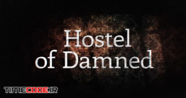 دانلود پروژه آماده افترافکت : تیتراژ فیلم ترسناک Hostel Of Damned