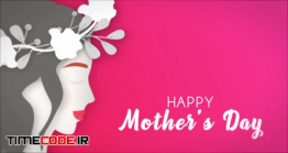 دانلود پروژه آماده افتر افکت : روز مادر مبارک Happy Mother’s Day
