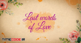دانلود پروژه آماده افتر افکت : تیتراژ عاشقانه Last Words Of Love