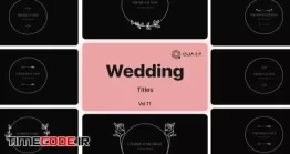 دانلود پروژه آماده افتر افکت : تایتل کلیپ عروسی Wedding Titles Vol. 11